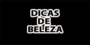 Dicas de Beleza